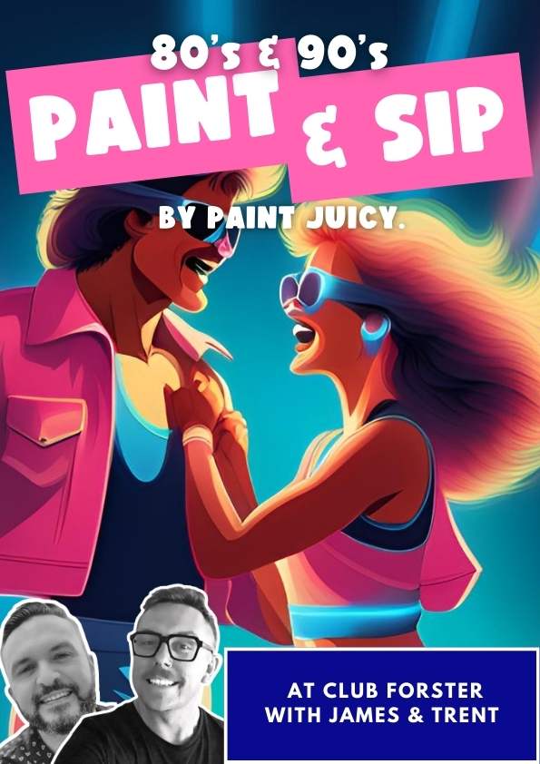 80s & 90s PAINT AND SIP 14TH MARCH FORSTER NSW 6PM