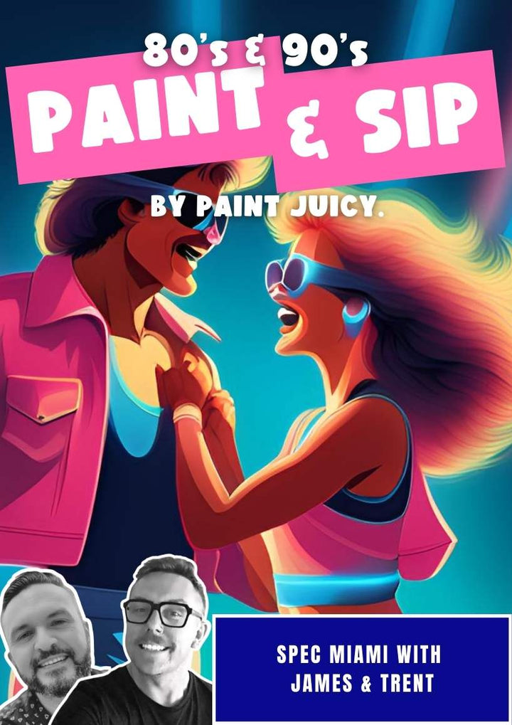 80s & 90s PAINT AND SIP 29TH MARCH SPEC MIAMI GOLD COAST